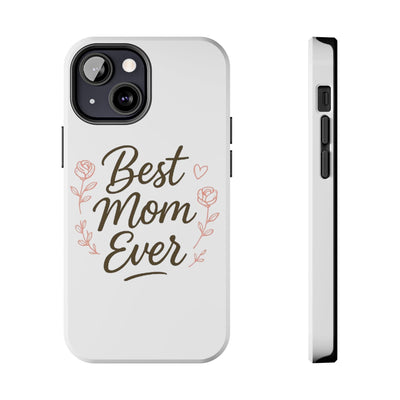 Best Mom Ever Tough Phone Case Hoodora
