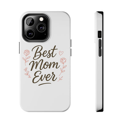 Best Mom Ever Tough Phone Case Hoodora