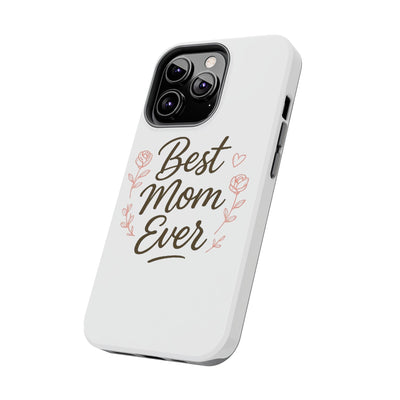 Best Mom Ever Tough Phone Case Hoodora