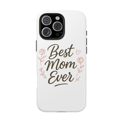 Best Mom Ever Tough Phone Case Hoodora