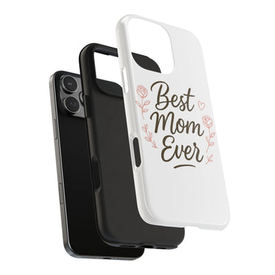Best Mom Ever Tough Phone Case Hoodora