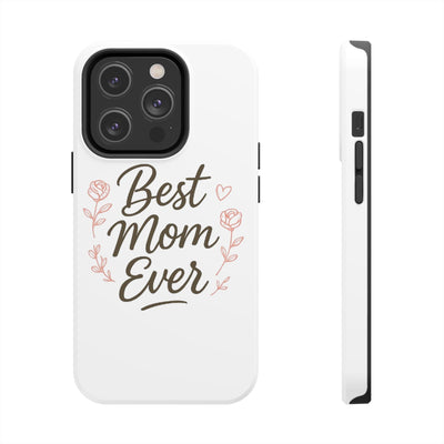Best Mom Ever Tough Phone Case Hoodora
