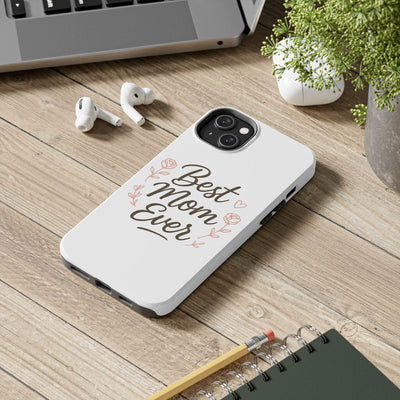 Best Mom Ever Tough Phone Case Hoodora