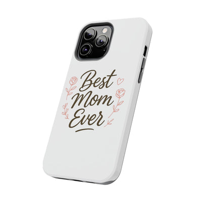 Best Mom Ever Tough Phone Case Hoodora