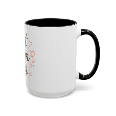 Best Mom Ever Accent Coffee Mug Hoodora