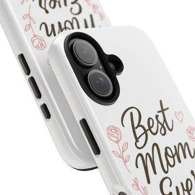 Best Mom Ever Tough Phone Case Hoodora