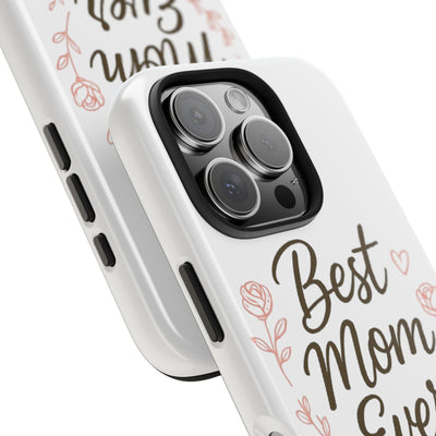 Best Mom Ever Tough Phone Case Hoodora