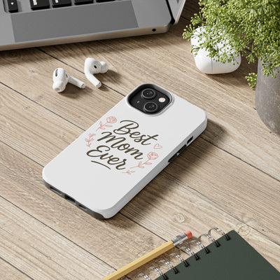 Best Mom Ever Tough Phone Case Hoodora