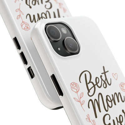 Best Mom Ever Tough Phone Case Hoodora