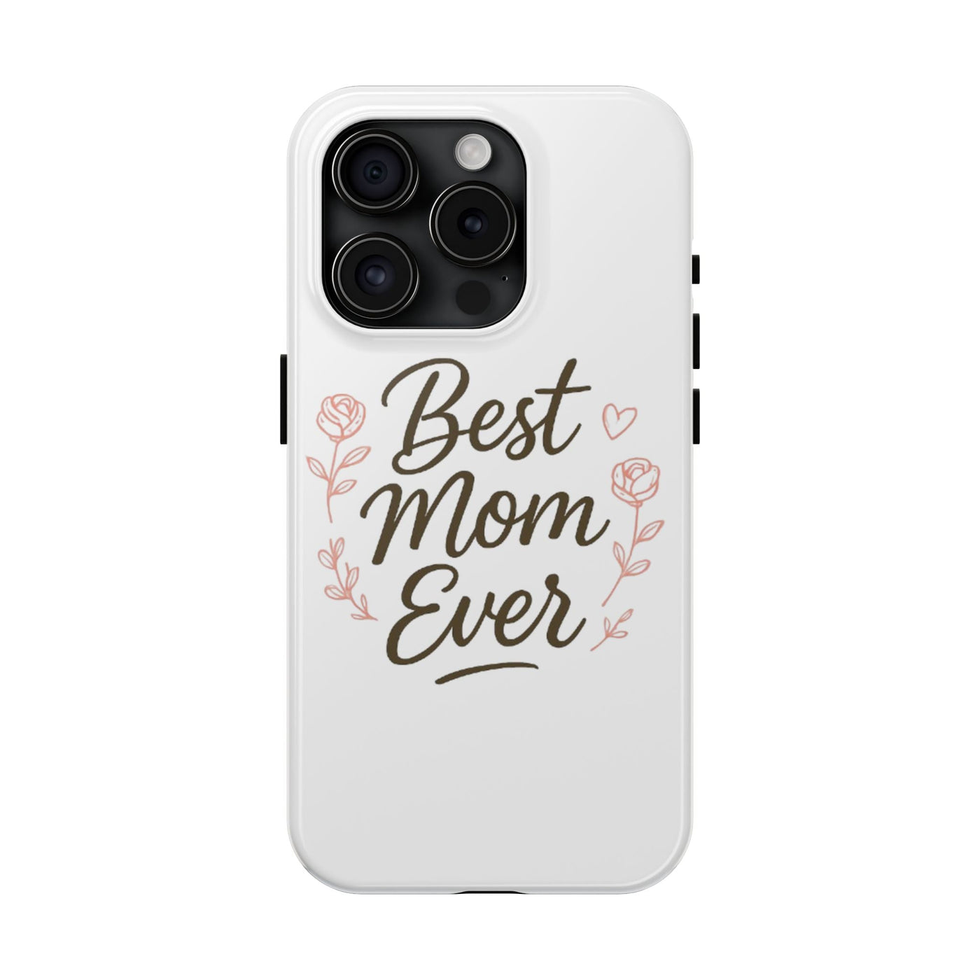 Best Mom Ever Tough Phone Case Hoodora