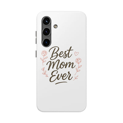 Best Mom Ever Tough Phone Case Hoodora