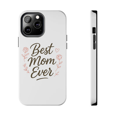 Best Mom Ever Tough Phone Case Hoodora