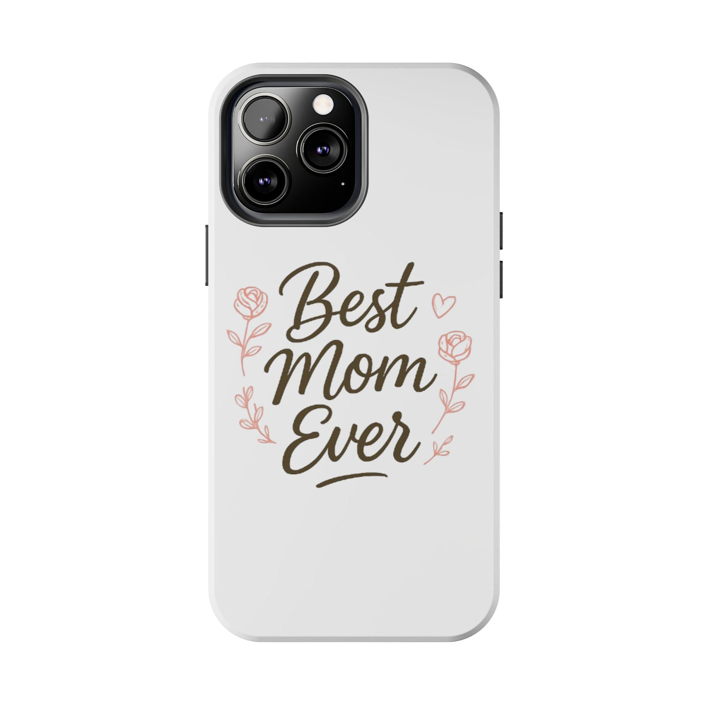 Best Mom Ever Tough Phone Case Hoodora