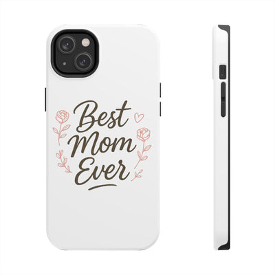 Best Mom Ever Tough Phone Case Hoodora