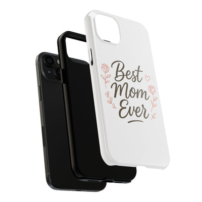 Best Mom Ever Tough Phone Case Hoodora
