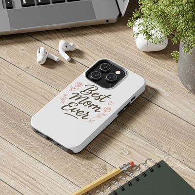 Best Mom Ever Tough Phone Case Hoodora