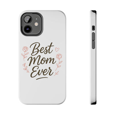 Best Mom Ever Tough Phone Case Hoodora