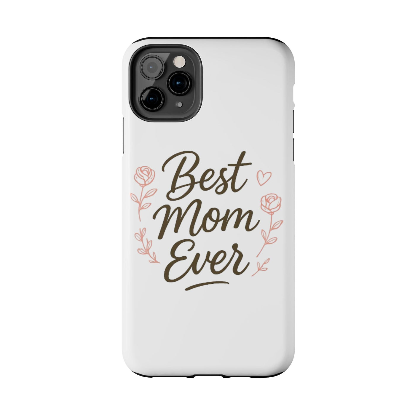 Best Mom Ever Tough Phone Case Hoodora