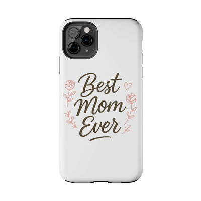 Best Mom Ever Tough Phone Case Hoodora