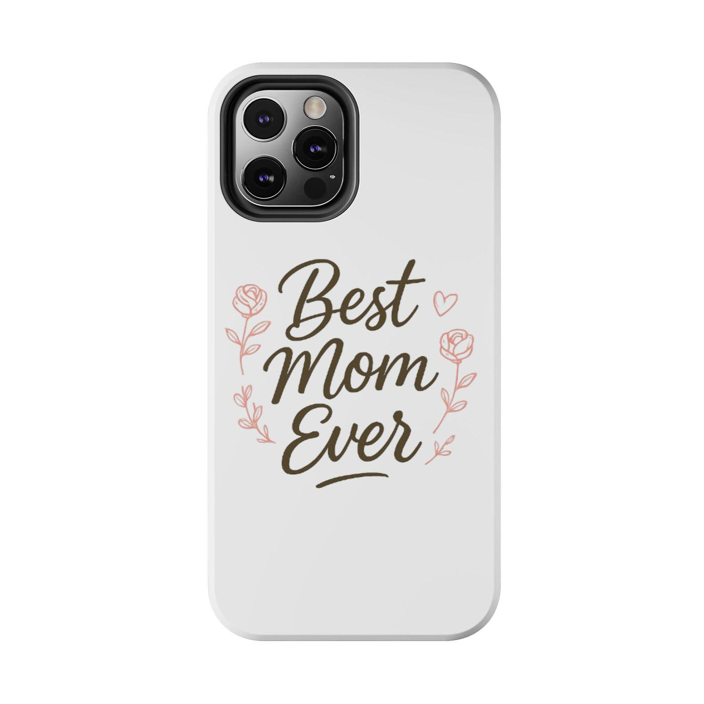 Best Mom Ever Tough Phone Case Hoodora