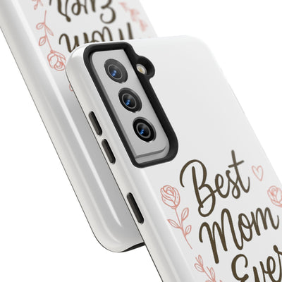 Best Mom Ever Tough Phone Case Hoodora