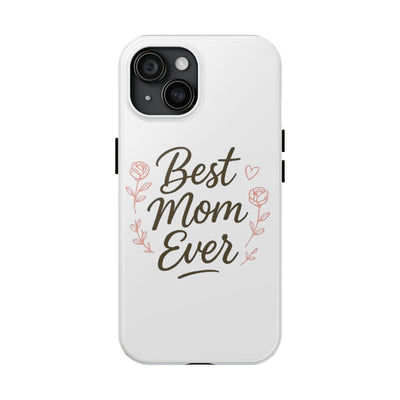 Best Mom Ever Tough Phone Case Hoodora