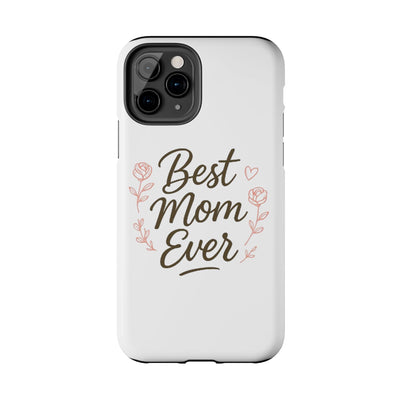 Best Mom Ever Tough Phone Case Hoodora