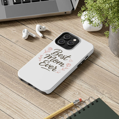 Best Mom Ever Tough Phone Case Hoodora