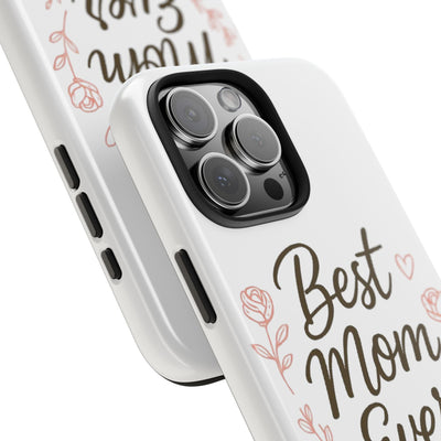 Best Mom Ever Tough Phone Case Hoodora
