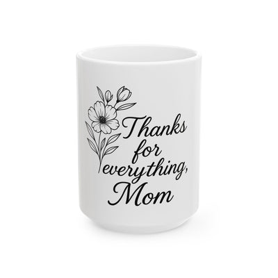 Thanks for Everything, Mom Ceramic Mug Hoodora