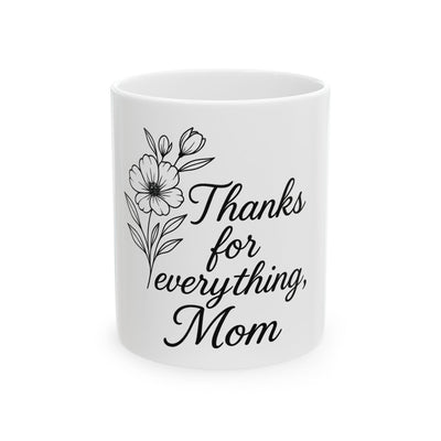 Thanks for Everything, Mom Ceramic Mug Hoodora
