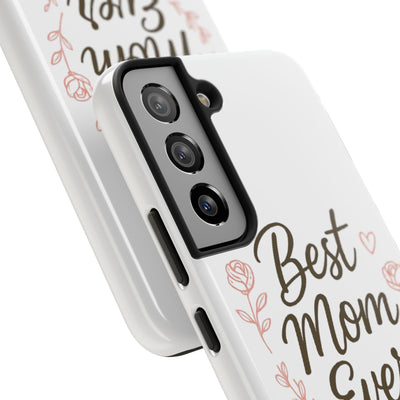 Best Mom Ever Tough Phone Case Hoodora