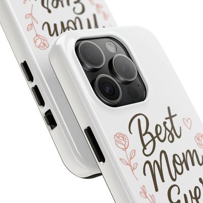 Best Mom Ever Tough Phone Case Hoodora