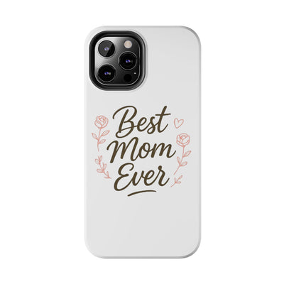 Best Mom Ever Tough Phone Case Hoodora