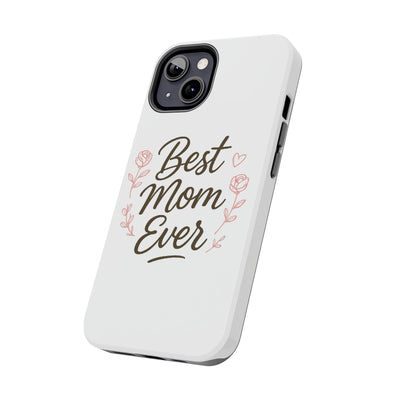 Best Mom Ever Tough Phone Case Hoodora
