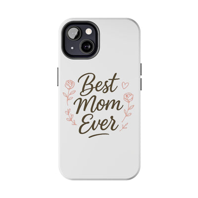 Best Mom Ever Tough Phone Case Hoodora