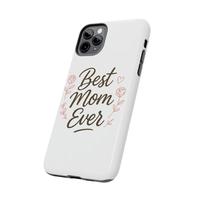 Best Mom Ever Tough Phone Case Hoodora