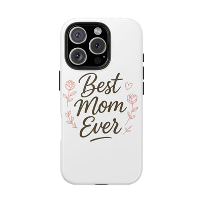 Best Mom Ever Tough Phone Case Hoodora