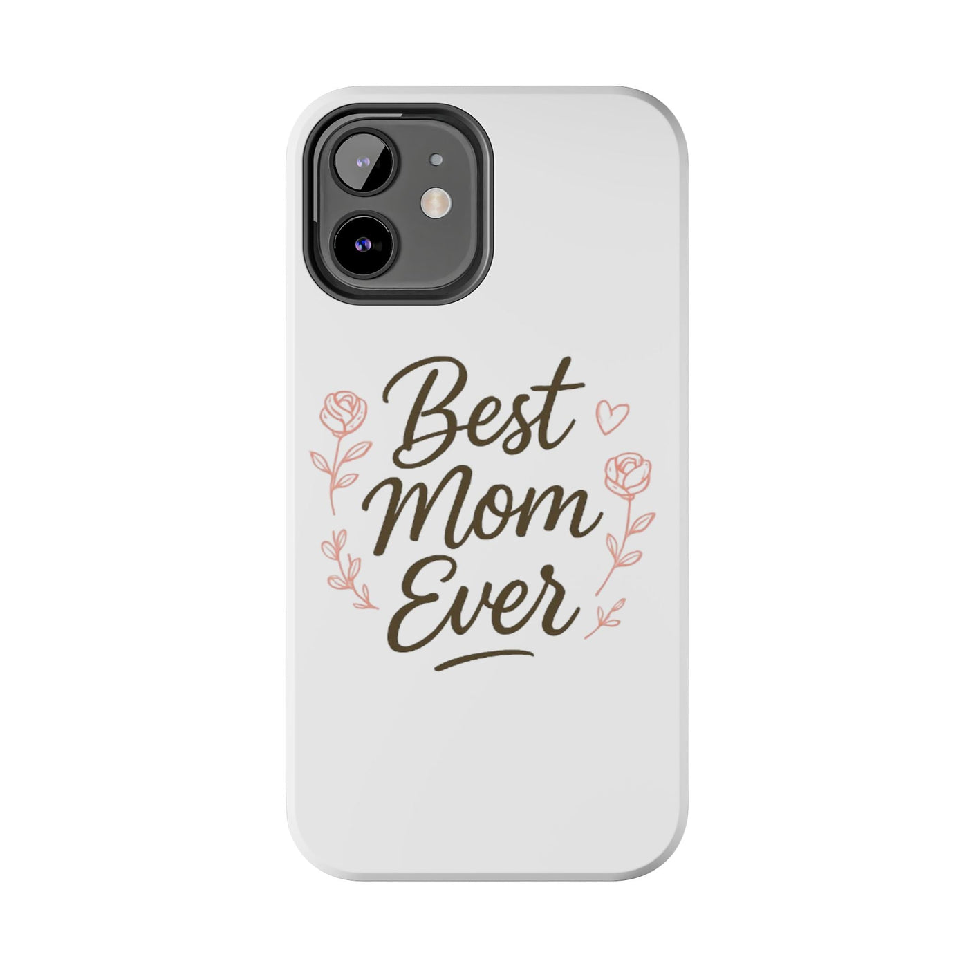 Best Mom Ever Tough Phone Case Hoodora