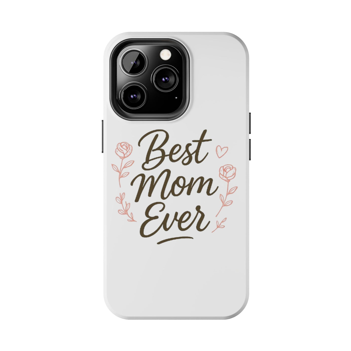 Best Mom Ever Tough Phone Case Hoodora